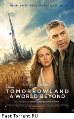 Земля Будущего: Дополнительные материалы / Tomorrowland: Bonuces (2015)