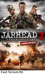 Морпехи 2 / Jarhead 2: Field of Fire (2014)
