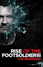 Восхождение пехотинца 3 / Rise of the Footsoldier 3 (2017)